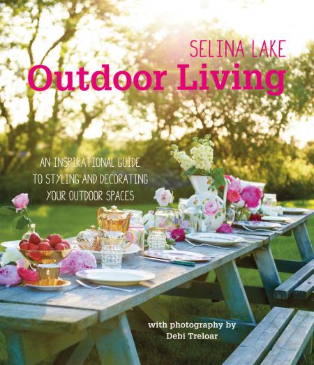 обложка книги Selina Lake Outdoor Living: An Inspirational Guide to Styling and Decorating your Outdoor Spaces книга Selina Lake Outdoor Living: An Inspirational Guide to Styling and Decorating your Outdoor Spaces, автор: Selina Lake