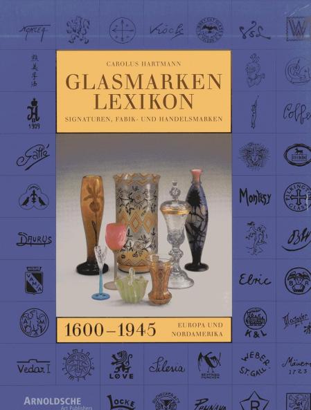 обложка книги Glasmarken-Lexikon 1600-1945. Signaturen, Fabrik- und Handelsmarken Europa und Nordamerika книга Glasmarken-Lexikon 1600-1945. Signaturen, Fabrik- und Handelsmarken Europa und Nordamerika, автор: Carolus Hartmann