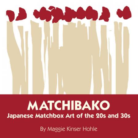 обложка книги Matchibako: Japanese Matchbox Art of the 20s and 30s книга Matchibako: Japanese Matchbox Art of the 20s and 30s, автор: Maggie Kinser Hohle