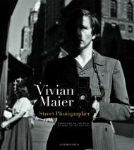 Vivian Maier: Street Photographer Edited by John Maloof, a text by Geoff Dyer