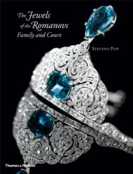 The Jewels of the Romanovs: Family and Court Stefano Papi
