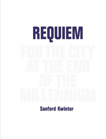 книга Requiem: For the City в End of the Millenium, автор: Sanford Kwinter