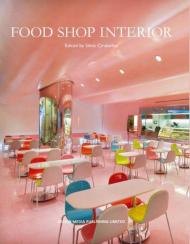 Food Shop Interior, книга издательства: Design Media Publishing Food Shop Interior, автор: Silvia Cirabolini