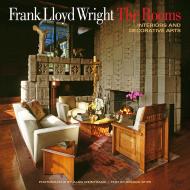 Frank Lloyd Wright: The Rooms: Interiors and Decorative Arts, автор: Text by Margo Stipe, Photographs by Alan Weintraub, Foreword by David A. Hanks