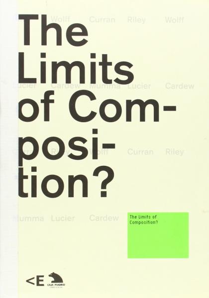 обложка книги The Limits of Composition? (+ CD-ROM) книга The Limits of Composition? (+ CD-ROM), автор: Xavier Güell Lopez, Carmen Pardo, Makis Solomos
