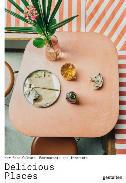 обложка книги Delicious Places: New Food Culture, Restaurants and Interiors книга Delicious Places: New Food Culture, Restaurants and Interiors, автор: