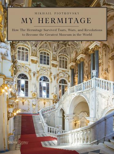 книга My Hermitage: Як Hermitage Survived Tsars, Wars, і Revolutions to Become Greatest Museum in the World, автор: Mikhail Piotrovsky