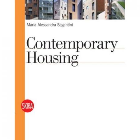 обложка книги Contemporary Housing книга Contemporary Housing, автор: Maria Alessandra Segantini