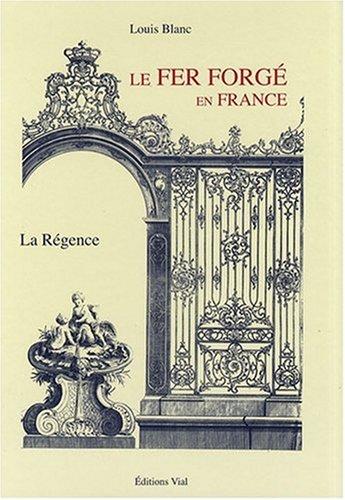 обложка книги Le fer forge en France Volume 2 La Regence книга Le fer forge en France Volume 2 La Regence, автор: Louis Blanc