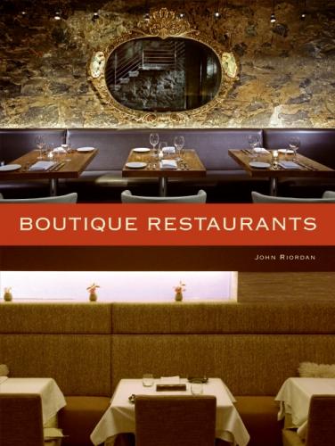 обложка книги Boutique Restaurants книга Boutique Restaurants, автор: John Riordan
