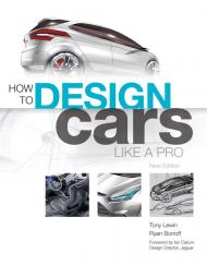 How to Design Cars Like a Pro, автор: Tony Lewin, Ryan Borroff