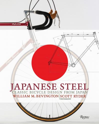 книга Japanese Steel: Classic Bicycle Design from Japan, автор: Written by William Bevington, Photographed by Scott Ryder