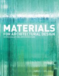 Materials for Architectural Design Victoria Ballard Bell, Patrick Rand