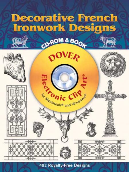 обложка книги Decorative French Ironwork Designs CD-ROM and Book (Dover Electronic Clip Art) книга Decorative French Ironwork Designs CD-ROM and Book (Dover Electronic Clip Art), автор: