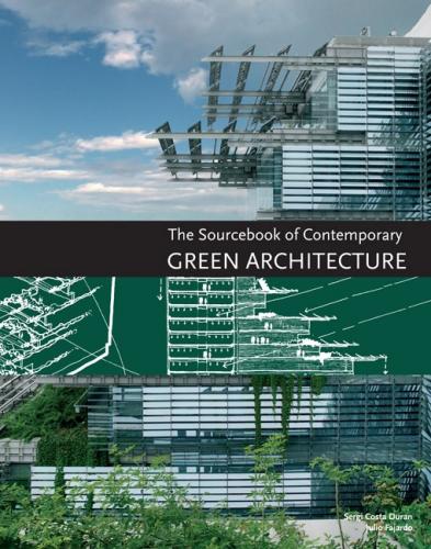 книга The Sourcebook of Contemporary Green Architecture, автор: Sergi Costa Duran