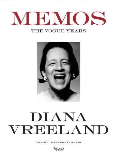 книга Diana Vreeland Memos: The Vogue Years, автор: Edited by Alexander Vreeland