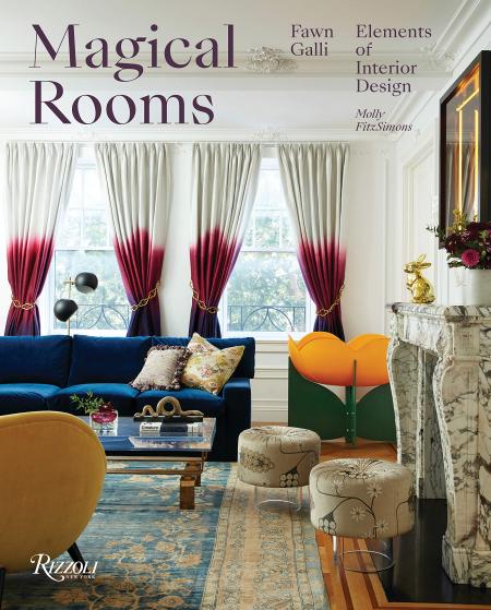 книга Magical Rooms: Elements of Interior Design, автор: Written by Fawn Galli and Molly FitzSimons