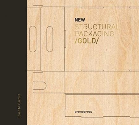 книга New Structural Packaging GOLD, автор: Studio J. M. Garrofe