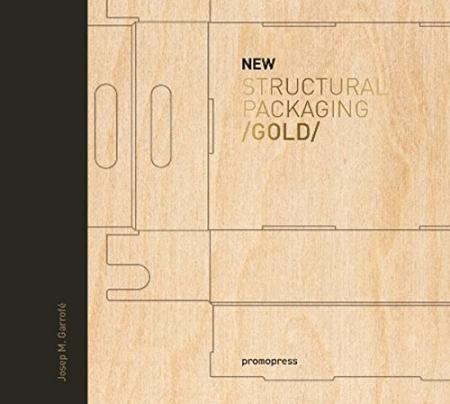 обложка книги New Structural Packaging GOLD книга New Structural Packaging GOLD, автор: Studio J. M. Garrofe