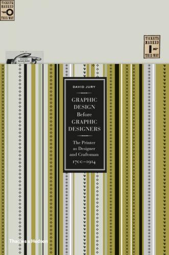 обложка книги Graphic Design before Graphic Designers: The Printer as Designer and Craftsman 1700 - 1914 книга Graphic Design before Graphic Designers: The Printer as Designer and Craftsman 1700 - 1914, автор: David Jury