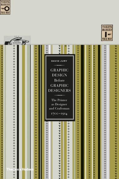 обложка книги Graphic Design before Graphic Designers: The Printer as Designer and Craftsman 1700 - 1914 книга Graphic Design before Graphic Designers: The Printer as Designer and Craftsman 1700 - 1914, автор: David Jury