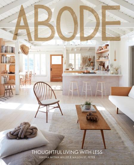книга Abode: Thoughtful Living with Less, автор: Serena Mitnik-Miller, and Mason St. Peter