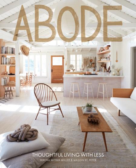 обложка книги Abode: Thoughtful Living with Less книга Abode: Thoughtful Living with Less, автор: Serena Mitnik-Miller, and Mason St. Peter
