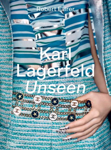 книга Karl Lagerfeld Unseen: The Chanel Years, автор: Robert Fairer, Sally Singer, Natasha A Fraser, Elizabeth von Thurn und Taxis