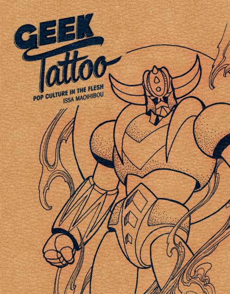 книга Geek Tattoo: Pop Culture in the Flesh, автор: Issa Maoihibou