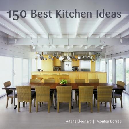обложка книги 150 Best Kitchen Ideas книга 150 Best Kitchen Ideas, автор: Montse Borras