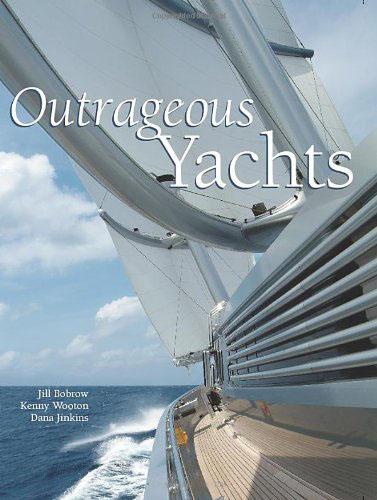 книга Outrageous Yachts, автор: Jill Bobrow, Kenny Wooton, Dana Jinkins