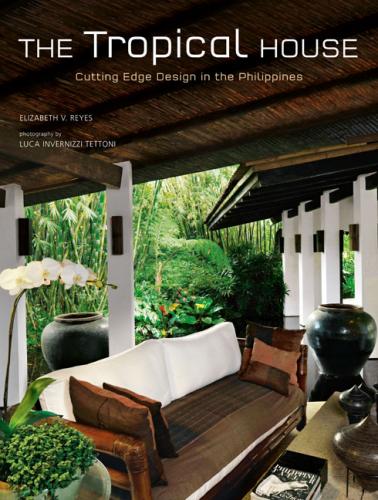 книга Tropical House: Cutting Edge Asian Interior Design, автор: Elizabeth Reyes, Luca Invernizzi Tettoni