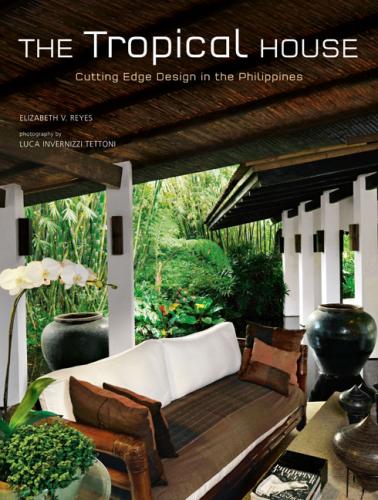 обложка книги Tropical House: Cutting Edge Asian Interior Design книга Tropical House: Cutting Edge Asian Interior Design, автор: Elizabeth Reyes, Luca Invernizzi Tettoni