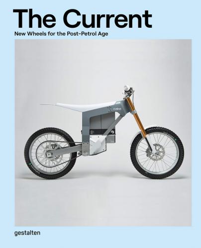 обложка книги The Current: New Wheels for the Post-Petrol Age книга The Current: New Wheels for the Post-Petrol Age, автор: