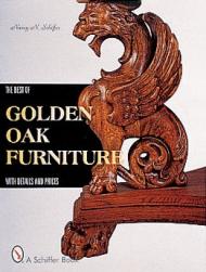 The Best of Golden Oak Furniture, with Details and Prices Nancy N. Schiffer