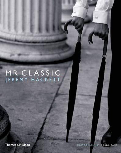 обложка книги Mr Classic: Jeremy Hackett книга Mr Classic: Jeremy Hackett, автор: Jeremy Hackett, Garda Tang