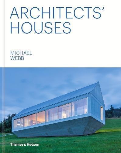 обложка книги Architects' Houses книга Architects' Houses, автор: Michael Webb