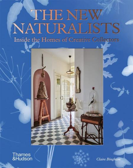 книга The New Naturalists: Inside the Homes of Creative Collectors, автор: Claire Bingham