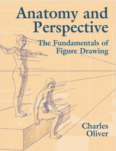 обложка книги Anatomy and Perspective: The Fundamentals of Figure Drawing книга Anatomy and Perspective: The Fundamentals of Figure Drawing, автор: Charles Oliver