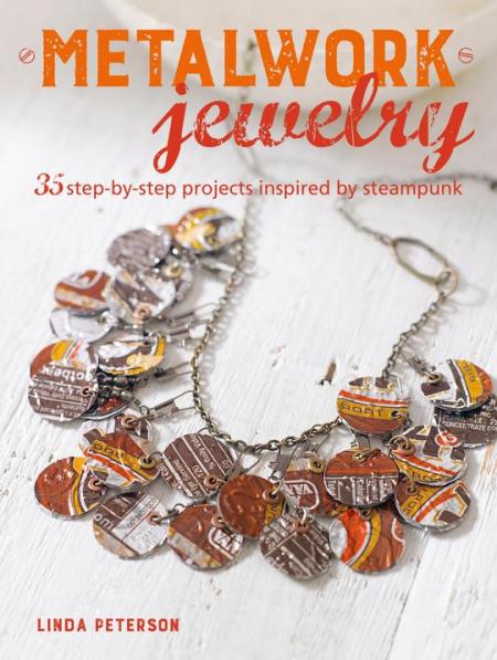 обложка книги Metalwork Jewelry: 35 Step-by-Step Projects Inspired by Steampunk книга Metalwork Jewelry: 35 Step-by-Step Projects Inspired by Steampunk, автор: Linda Peterson