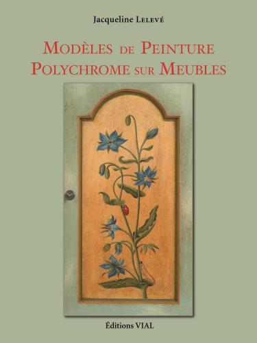 обложка книги Modeles de peinture polychrome sur meubles книга Modeles de peinture polychrome sur meubles, автор: Jacqueline Lelevé