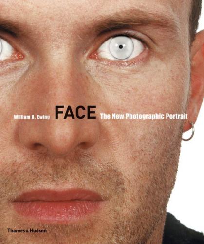 обложка книги Face: The New Photographic Portrait книга Face: The New Photographic Portrait, автор: William A. Ewing