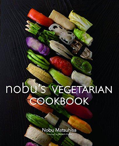 обложка книги Nobu's Vegetarian Cookbook книга Nobu's Vegetarian Cookbook, автор: Nobu Matsuhisa