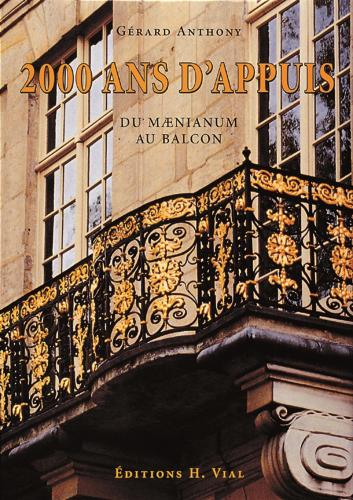 обложка книги 2000 ans d'Appuis: du Maenianum au Balcon книга 2000 ans d'Appuis: du Maenianum au Balcon, автор: Gérard Anthony