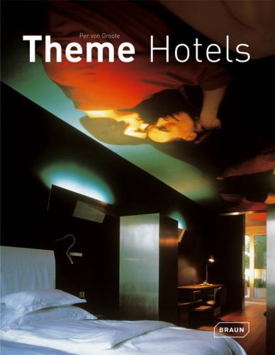 обложка книги Theme Hotels книга Theme Hotels, автор: Per von Grote
