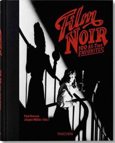 книга Film Noir. 100 All-Time Favorites, автор: Paul Duncan, Jürgen Müller
