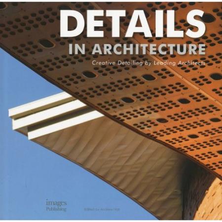 обложка книги Details in Architecture: Creative Detailing by Leading Architects книга Details in Architecture: Creative Detailing by Leading Architects, автор: Andrew Hall (Editor)