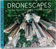 Dronescapes: The New Aerial Photography from Dronestagram, автор:  Dronestagram