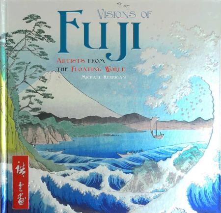 книга Visions of Fuji: Artists from the Floating World, автор: Michael Kerrigan