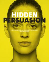 Hidden Persuasion: 33 Psychological Influences Techniques in Advertising, автор: Marc Andrews, Matthijs van Leeuwen, Rick van Baaren